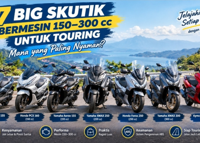 7 Big Skutik Bermesin 150–300 cc untuk Touring, Mana yang Paling Nyaman?