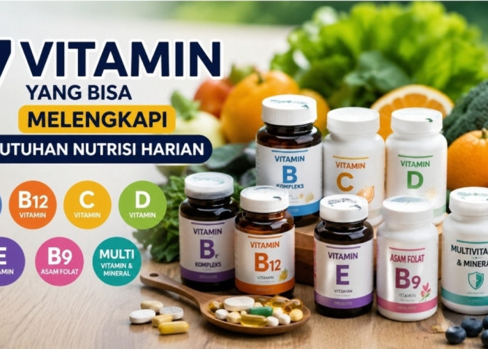 Sering Lemas dan Mudah Lelah? Ini 7 Vitamin yang Bisa Melengkapi Kebutuhan Nutrisi