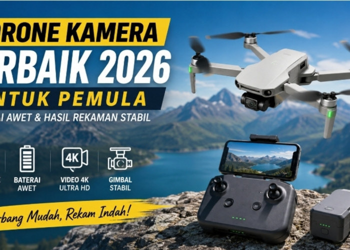 7 Drone Kamera Terbaik 2026 untuk Pemula, Baterai Awet dan Hasil Rekaman Stabil