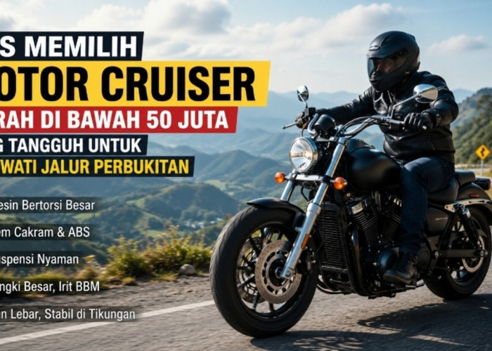 Ingin Touring ke Pegunungan? Ini Cara Memilih Motor Cruiser di Bawah Rp50 Juta yang Andal