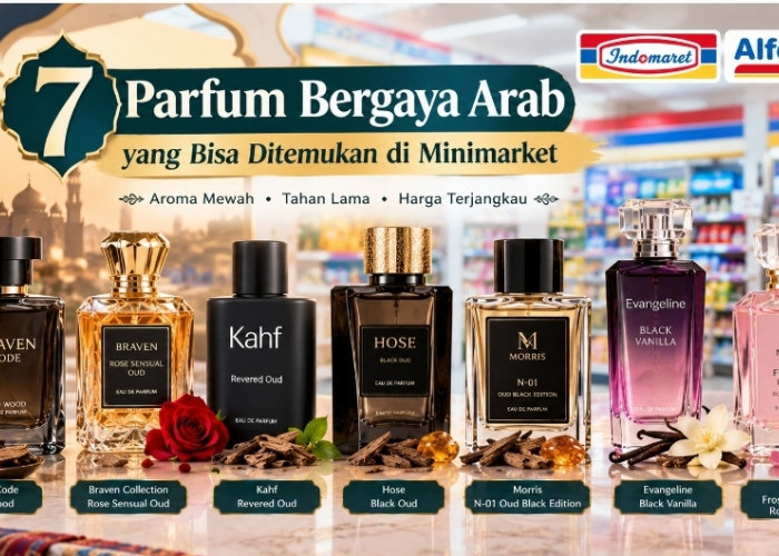 Tak Perlu Mahal, Ini 7 Parfum Bergaya Arab yang Bisa Ditemukan di Minimarket
