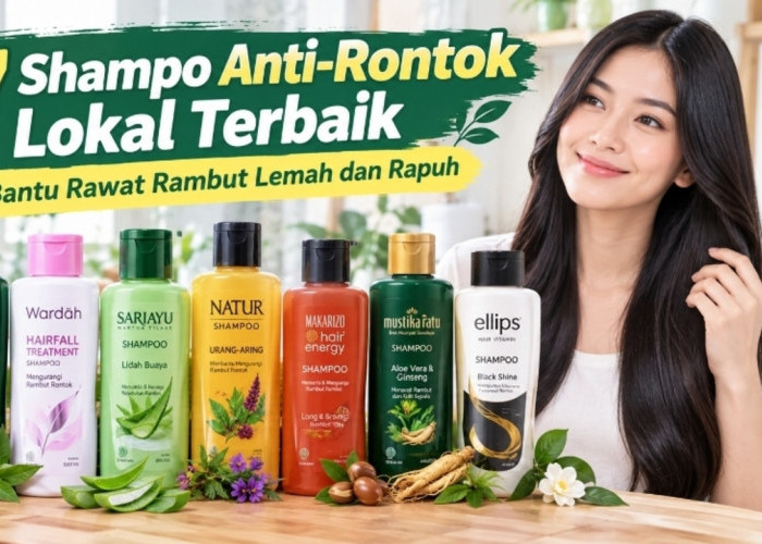 7 Shampo Anti-Rontok Lokal Terbaik, Bantu Rawat Rambut Lemah dan Rapuh