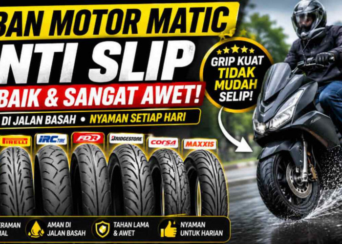 7 Ban Motor Matic Anti Slip Paling Dicari Tahun 2026, Cengkeraman Kuat di Jalan Basah dan Awet Dipakai Harian!