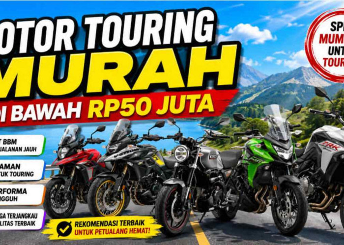 5 Motor Touring Murah di Bawah Rp50 Juta! Nyaman Dipakai Jarak Jauh, Nomor 3 Jadi Favorit Para Biker
