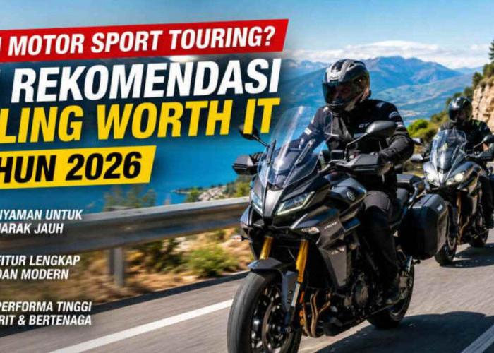 7 Rekomendasi Motor Sport Touring Paling Worth It Tahun 2026, Nyaman Dipakai Harian hingga Touring Jauh