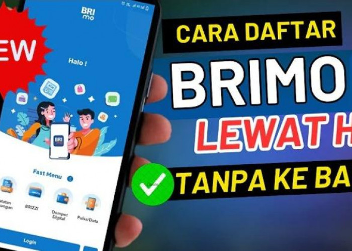 Cara Daftar BRImo 2024 Praktis dan Mudah, Tanpa Ribet ke Bank!