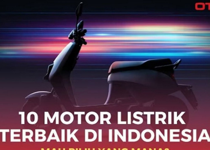 7 Merek Motor Listrik di Indonesia, dari yang Murah hingga Premium