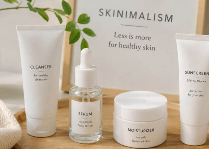 Skinimalism: Tren Kecantikan yang Sedang Naik Daun, Rahasia Kulit Sehat dengan Skincare Minimalis