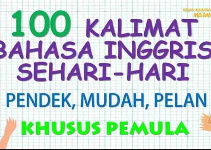 Mau Jago Bahasa Inggris? Cek 100 Kalimat Wajib Ini, Gampang Banget!