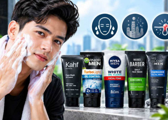 7 Rekomendasi Face Wash Pria Terbaik 2026, Ampuh Basmi Minyak Berlebih dan Bersihkan Debu Polusi