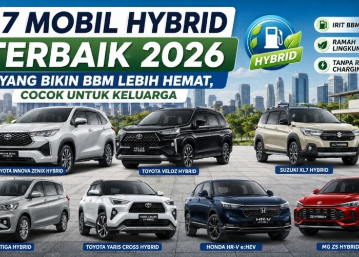 7 Mobil Hybrid Terbaik 2026 yang Bikin BBM Lebih Hemat, Cocok untuk Keluarga