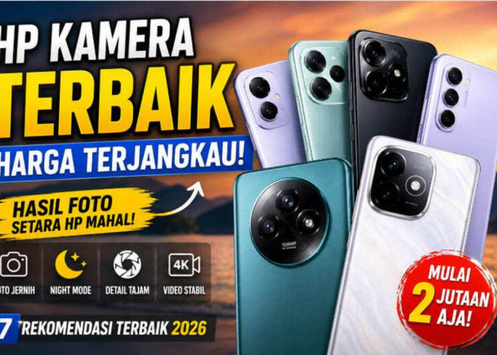 Jangan Salah Pilih! Ini 7 HP Kamera Terbaik Harga Terjangkau, Hasil Fotonya Bikin Dikira Pakai HP Flagship