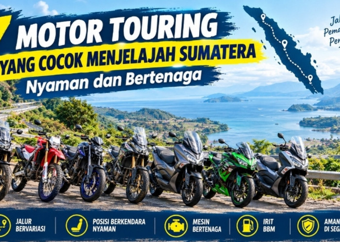 7 Motor Touring yang Cocok Menjelajah Sumatera, Nyaman dan Bertenaga