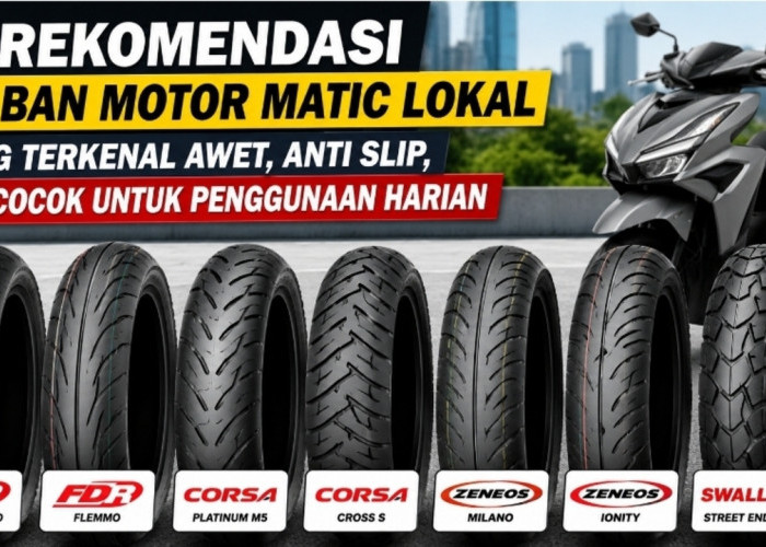 Tak Perlu Merek Impor! Ini 7 Ban Motor Matic Lokal yang Tahan Lama dan Punya Grip Kuat