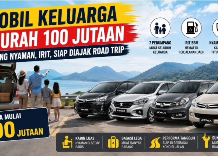 Mobil Keluarga Murah 100 Jutaan yang Nyaman, Irit, dan Siap Diajak Road Trip