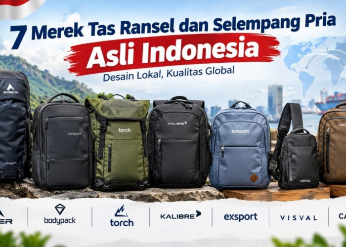 Bangga Produk Lokal! Ini 7 Merek Tas Ransel dan Selempang Pria Asli Indonesia