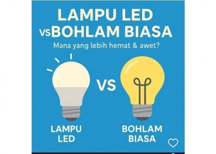 Lampu LED vs Lampu Bohlam Biasa, Mana yang Lebih Awet dan Hemat?