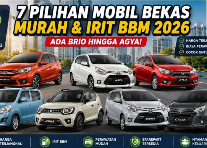 7 Pilihan Mobil Bekas Murah dan Irit BBM 2026, Ada Brio hingga Agya