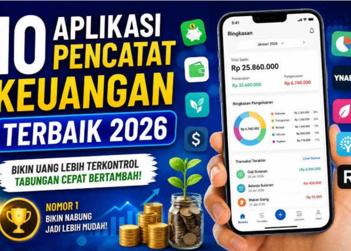10 Aplikasi Pencatat Keuangan Terbaik 2026, Nomor 1 Bikin Nabung Jadi Lebih Mudah!