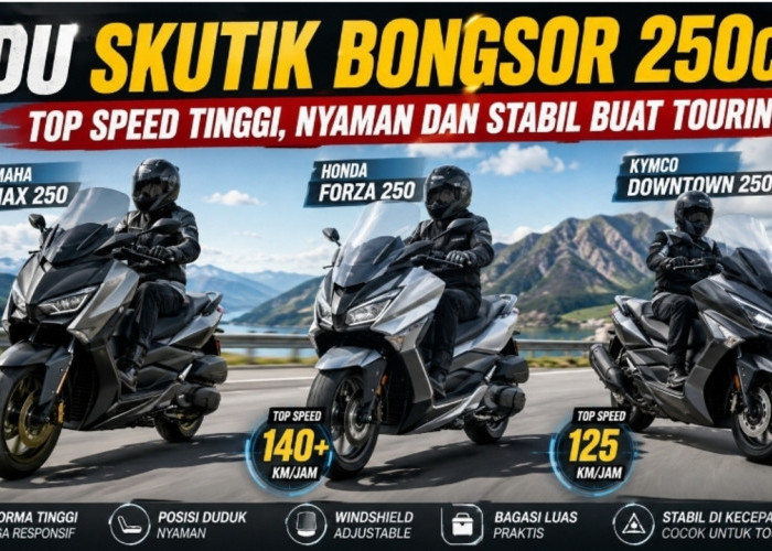 Adu Skutik Bongsor 250cc: Top Speed Tinggi, Nyaman dan Stabil Buat Touring