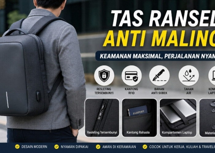 Tas Ransel Anti Maling Terbaik untuk Traveler, Mahasiswa, dan Pekerja Kantoran