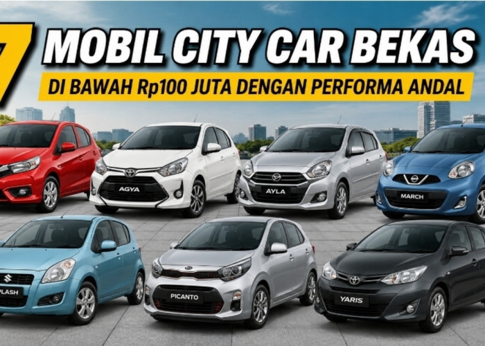 Bujet Terbatas? Ini 7 Mobil City Car Bekas di Bawah Rp100 Juta dengan Performa Andal