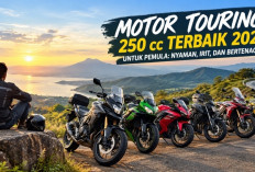 7 Motor Touring 250 cc yang Cocok untuk Pemula, Pilihan Nyaman untuk Jalan Jauh
