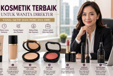 Rahasia Makeup Profesional! Ini 7 Kosmetik Terbaik untuk Wanita Direktur yang Aktif dan Percaya Diri