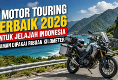 7 Motor Touring Terbaik 2026 untuk Jelajah Indonesia, Nyaman Dipakai Ribuan Kilometer
