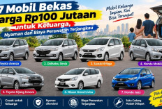 7 Mobil Bekas Harga Rp100 Jutaan untuk Keluarga, Nyaman dan Biaya Perawatan Terjangkau