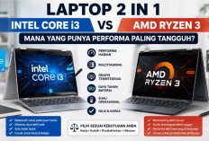 Adu Kencang Laptop 2 in 1 Intel Core i3 vs AMD Ryzen 3, Mana yang Lebih Layak Dibeli pada 2026?