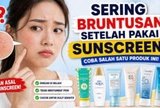 Sering Bruntusan Setelah Pakai Sunscreen? Coba 7 Sunscreen Ini yang Ringan dan Ramah Kulit Sensitif