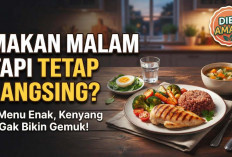7 Menu Makan Malam yang Tidak Bikin Berat Badan Naik, Tetap Kenyang dan Enak