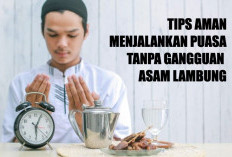 Tips Sahur dan Berbuka agar Asam Lambung Tak Kambuh Saat Puasa