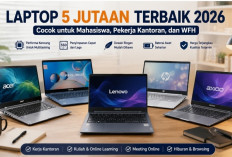 Laptop 5 Jutaan Terbaik 2026, Cocok untuk Mahasiswa, Pekerja Kantoran, dan WFH