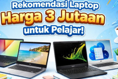 Rekomendasi Laptop Harga 3 Jutaan untuk Pelajar, Murah tapi Tetap Andal
