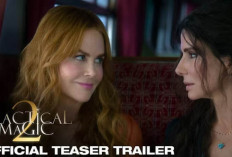 Practical Magic 2 Resmi Hadir! Kebangkitan Kembali Dunia Sihir Owens Sisters yang Penuh Misteri