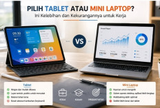 Pilih Tablet atau Mini Laptop? Ini Kelebihan dan Kekurangannya untuk Kerja