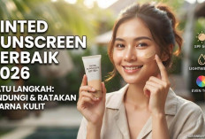 Tinted Sunscreen Terbaik 2026, Sekali Pakai Bisa Lindungi Kulit Sekaligus Ratakan Warna Wajah