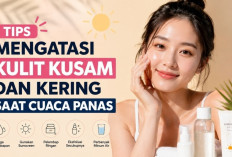 7 Tips Skincare untuk Mengatasi Kulit Kusam dan Kering Saat Cuaca Panas